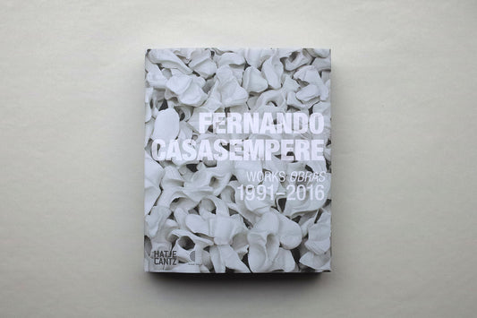 Fernando Casasempere: Works 1991–2016 (Book)